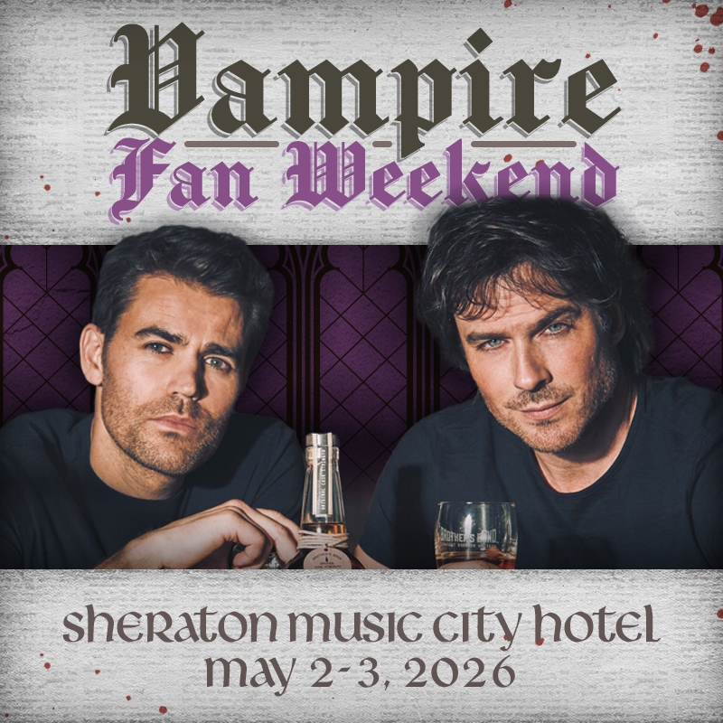 Creation s Vampire Fan Weekend Nashville 2026 Vampire Diaries And More
