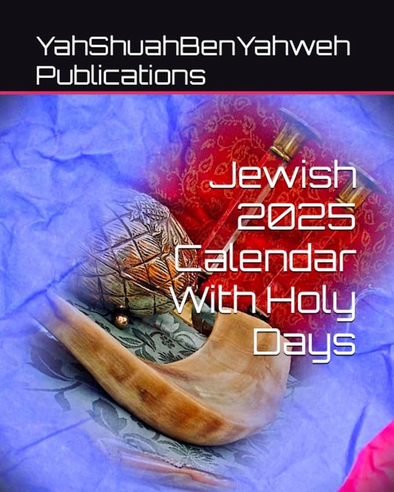 Jewish 2025 Calendar With Holy Days Hebrew Jewish And Messianic Calendars For Jew And Gentile Publications YahShuahBenYahweh Amazon Office Products