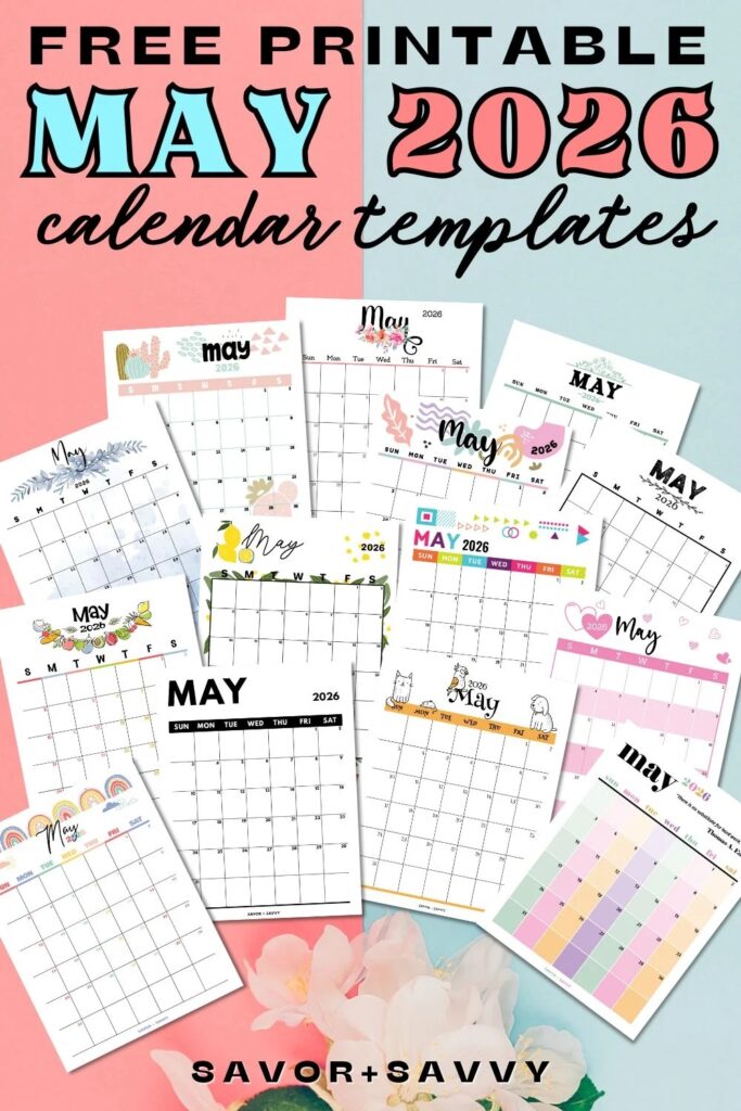 May 2026 Calendar Templates 14 Free Printables Savor Savvy
