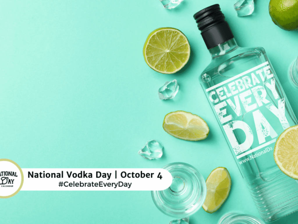 NATIONAL VODKA DAY October 4 National Day Calendar