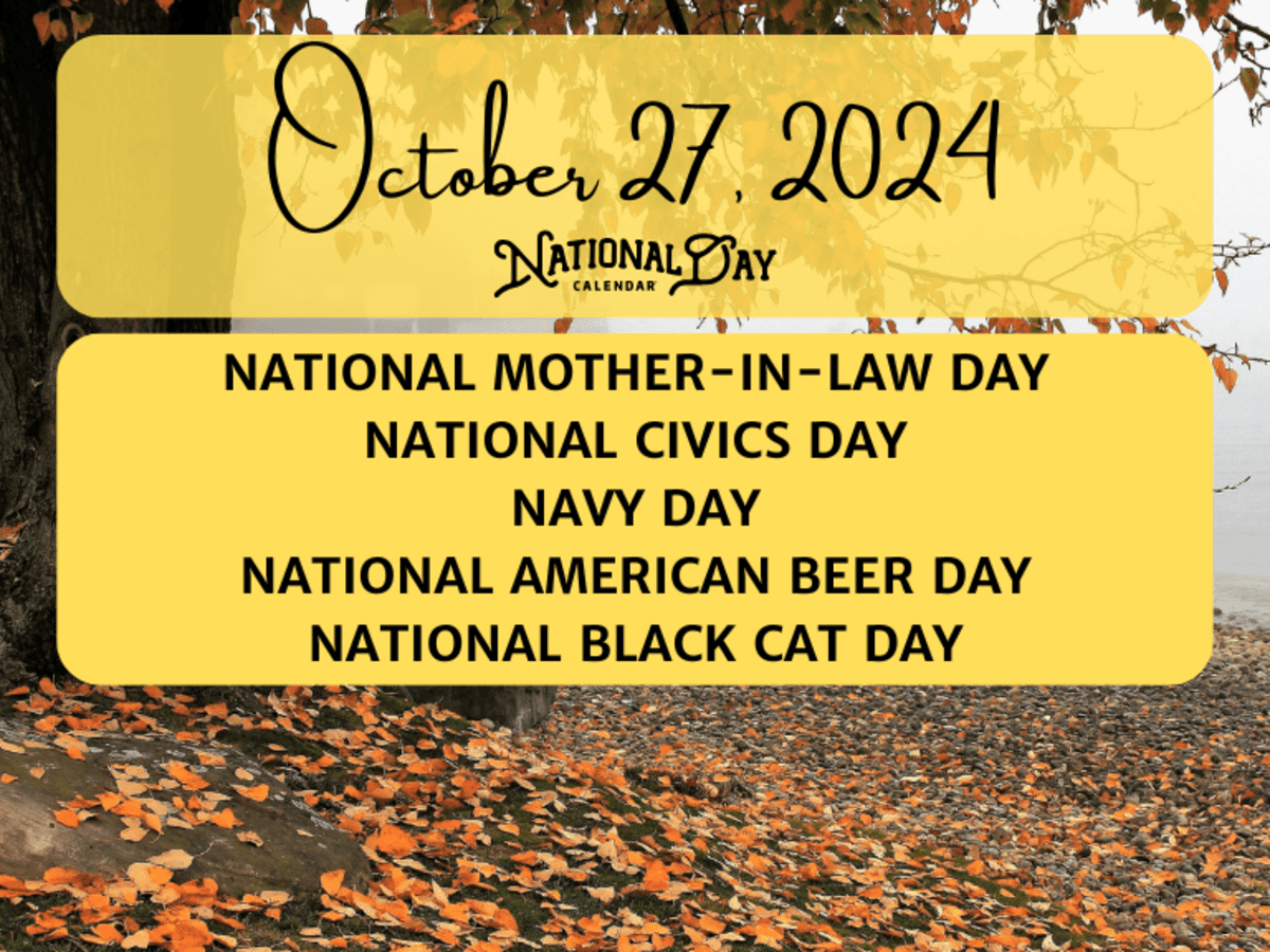 OCTOBER 27 2024 NATIONAL MOTHER IN LAW DAY NATIONAL CIVICS DAY NAVY DAY NATIONAL AMERICAN BEER DAY NATIONAL BLACK CAT DAY National Day Calendar