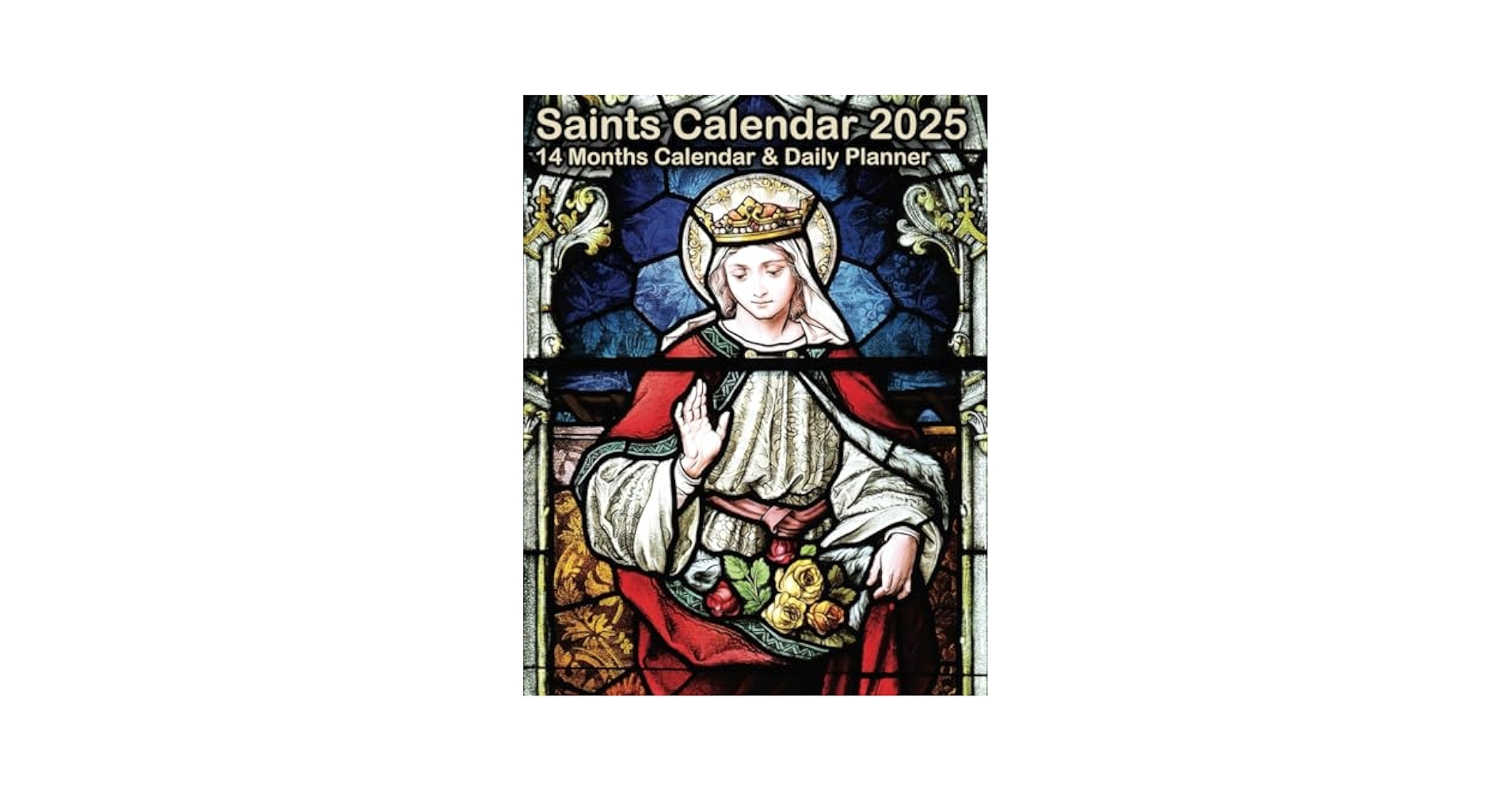Saints Calendar 2025 365 Saint Feast Days And Their Sacred Roles Daily 14 Months Saints Planner 2025 V2 Cherrabi Youssef Amazon Books